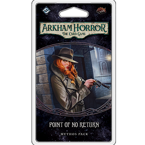 Arkham Horror LCG: Point of No Return